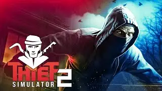 Thief Simulator 2 - A NEW CAREER