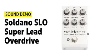 Soldano SLO Super Lead Overdrive Pedal - Sound Demo (no talking)