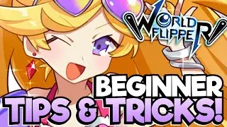 WORLD FLIPPER | Beginner Tips & Tricks! DON'T FORGET THESE!