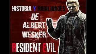 ALBERT WESKER - HISTORIA Y HABILIDADES