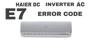 How to setting E7 ERROR CODE  HAIER  DC INVERTER AC