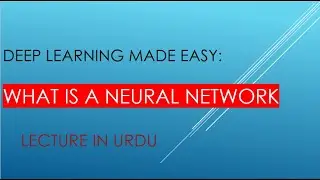 Deep Learning Made Easy: #3 What is a Neural Network? URDU