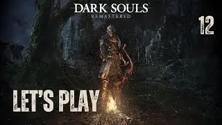 Dark Souls Remastered - Let's Play Part 12: The Depths