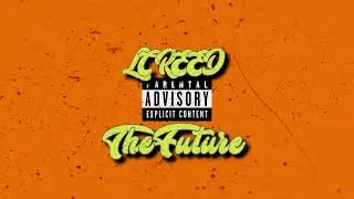 LC REED - The Future Prod. By Fresh Bands