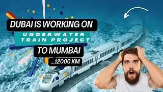 Dubai is working on a 1,200-mile underwater train to India