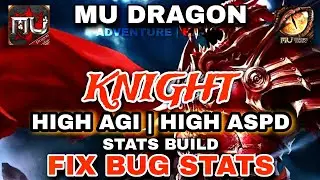 KNIGHT HIGH ASPD STATS BUILD | GUIDE | MU DRAGON ADVENTURE | MU DRAGON HAVOC