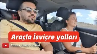 Avrupa Yolculuğumuzun değerlendirmesi | Arabayla İsviçre yolları