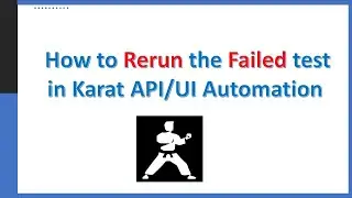 How to Rerun the Failed Test in Karate API/UI Automation Framework
