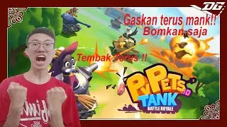 GASKAN TERUS MANK!!! - PvPets Tank Battle Royale Gameplay Indonesia