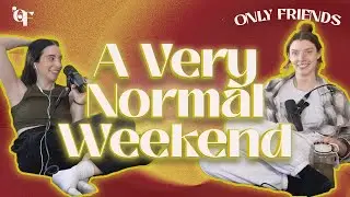 A Very Normal Weekend | Episode 163