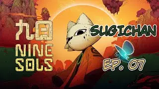 【SC】九日 Nine Sols #7 (End)