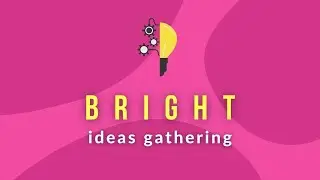 A Preview of the Bright Ideas Gathering