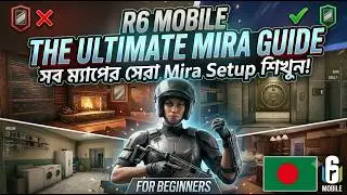 The Ultimate Mira Guide for R6 Mobile Beginners (All Maps) 🇧🇩
