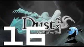 Dust: An Elysian Tail - Walkthrough Part 16 // Persegan Plays
