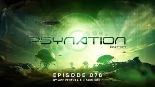 Psy Nation Radio #078 - incl. Alien Art mix [Ace Ventura & Liquid Soul]