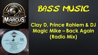 CLAY D, PRINCE RAHIEM & DJ MAGIC MIKE – BACK AGAIN (RADIO MIX)