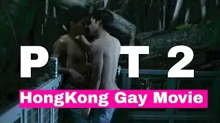 10 HongKong Gay Movie Part 2!