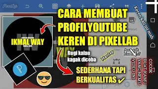 CARA MEMBUAT PROFIL YOUTUBE KEREN DI HANDPHONE