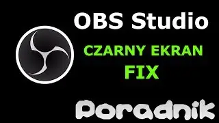 PORADNIK - Jak naprawić CZARNY EKRAN OBS Studio 2019