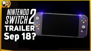 Nintendo Switch 2 Trailer September 18?  Big News Just Dropped!