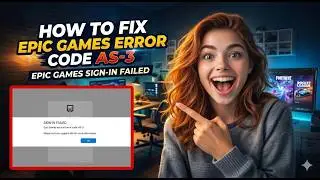 [FIXED] Epic Games Error Code AS-3 Epic Games Sign in Failed (2026)