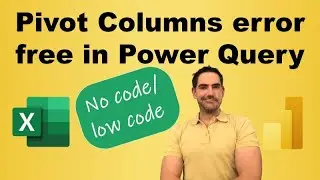 Pivot Column in Power Query error free for Excel & Power BI