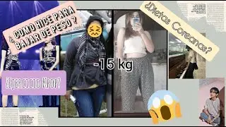 DIETA -15KG ¿Con Kpop?¿Como hice para bajar de peso?