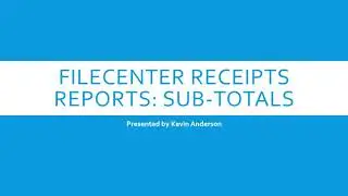 FileCenter Receipts: Reports - Sub-Totals