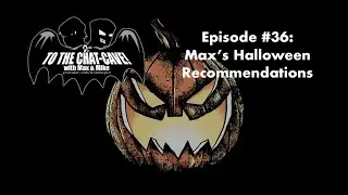 Max's Halloween Recommendations | To The Chat-Cave #36