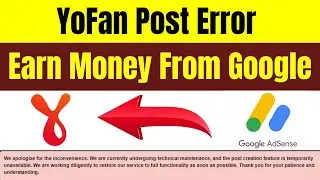 Yo.Fan Post Not Uploading Error Problem || Yofan Google Adsense Earn Money Complete Tutorial