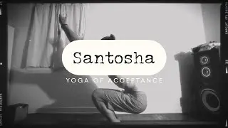 Santosha: Yoga of acceptance