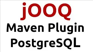 jOOQ Tutorial - Intellij Maven Plugin, Selects, Inserts to PostgreSQL
