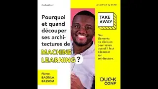 Pierre Baonla Bassom - Pourquoi et quand découper ses architectures de Machine Learning ?