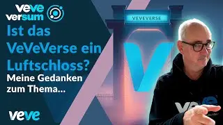 🇩🇪 VEVE | Deutsch • Ist das VeVeVerse ein Luftschloss? • Meine Gedanken dazu!