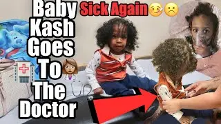 Baby Kashimir Goes To The Doctor ( Sick Again) ☹️🏥