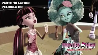 Monster high susto cámara acción parte 10 película latino hd