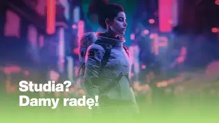 Studia? Damy radę!