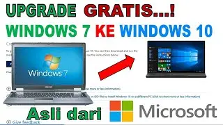 Cara Upgrade GRATIS Windows 7 ke Windows 10 ASLI Dari Microsoft