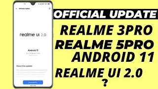 Realme 3Pro/5Pro Realme Ui 2.0 Stable Update Date|Android 11 Update