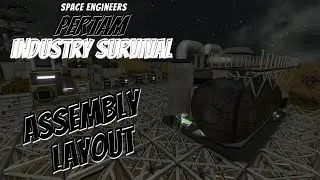 Space Engineers Industry Survival Ep. 7 [Assembly Layout]