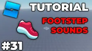 How to ACTUALLY make FOOTSTEP SOUNDS in ROBLOX STUDIO (#31)