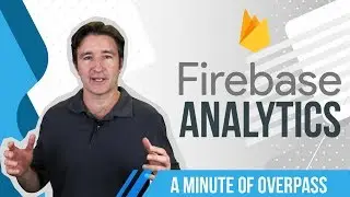 Firebase Analytics - A Minute of Overpass