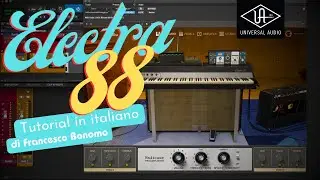 UAD Electra 88 il miglior pianoforte digitale - Tutorial in italiano di Francesco Bonomo