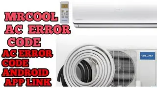 MR-COOL SPLIT AIR CONDITIONER AC  ERROR CODE UPDATE BY ALL ERROR CODE