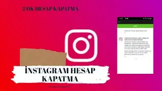 Instagram  2 dk   Hesap Kapatma 13/04/2020