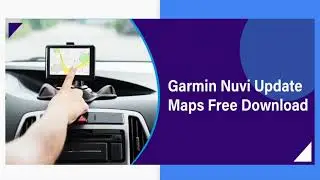 How you can Update Garmin Nuvi, manually? Complete Guide
