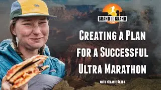 How to Run a Successful Ultra Marathon Stage Race with Melanie Rader - Grand to Grand Ultra