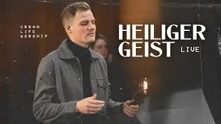 Heiliger Geist Live – Urban Life Worship (Offizielles Video)