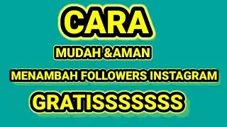 CARA MENAMBAH FOLLOWERS INSTAGRAM MUDAH DAN GRATIS