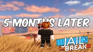 Returning to Jailbreak after 5 months...